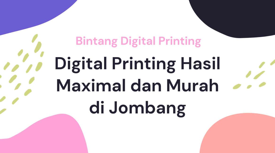 Digital Printing Hasil Maximal Murah Jombang