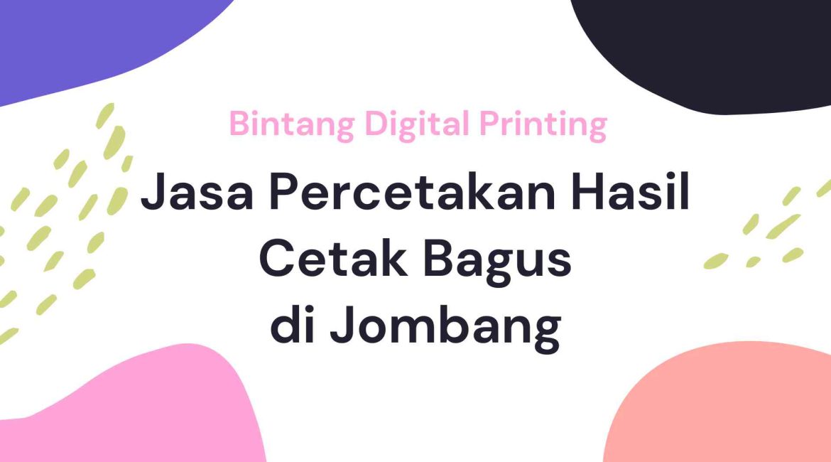 Jasa Percetakan Hasil Cetak Bagus Jombang