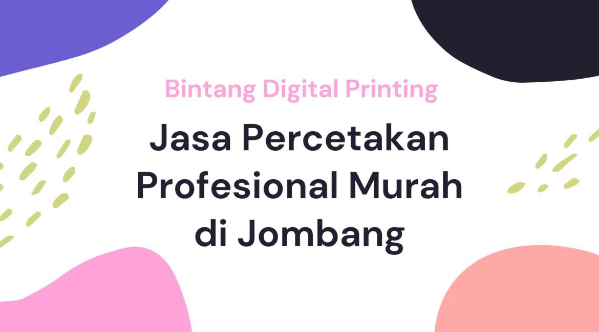 Jasa Percetakan Profesional Murah di Jombang