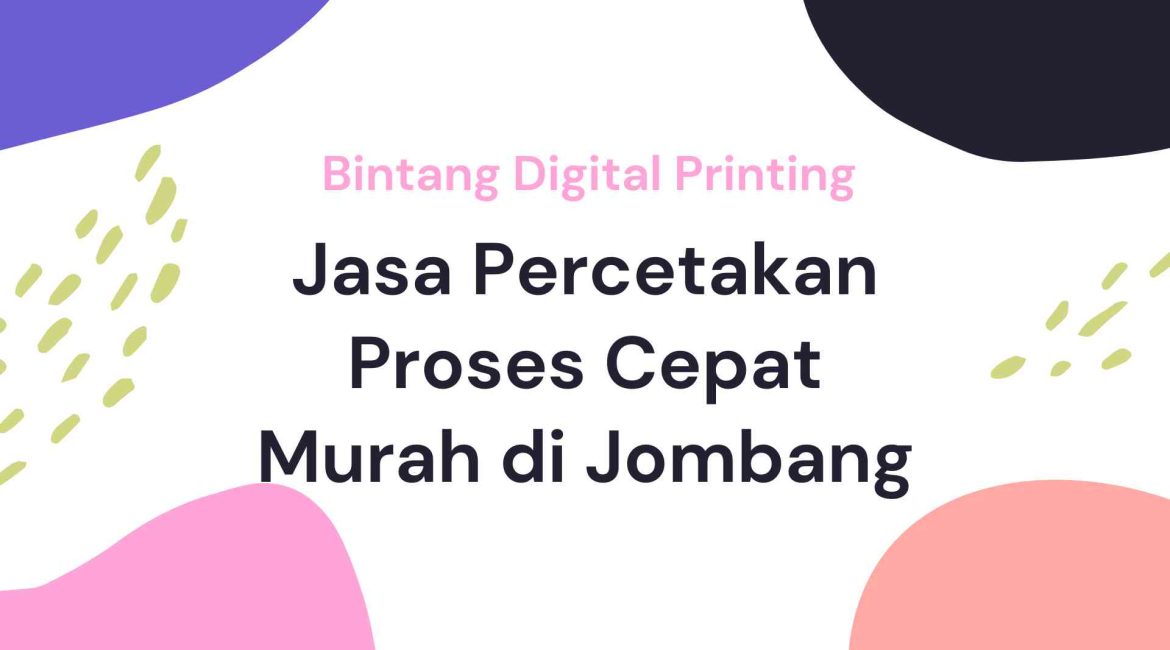 Jasa Percetakan Proses Cepat Murah Jombang