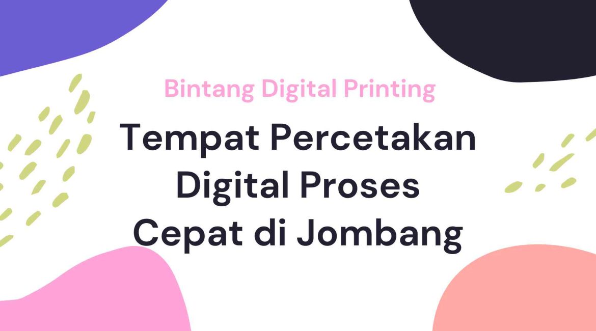 Tempat Percetakan Digital Proses Cepat Jombang