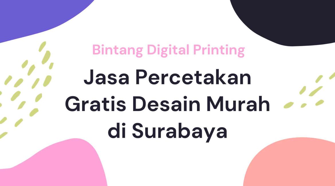 Jasa Percetakan Gratis Desain Murah Surabaya