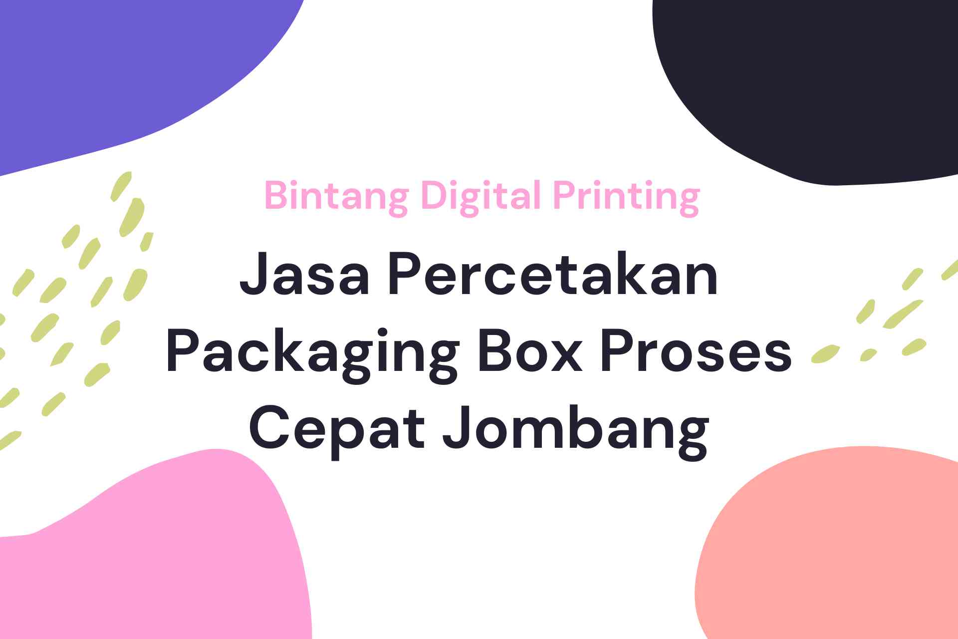 Jasa Percetakan Packaging Box Proses Cepat Jombang