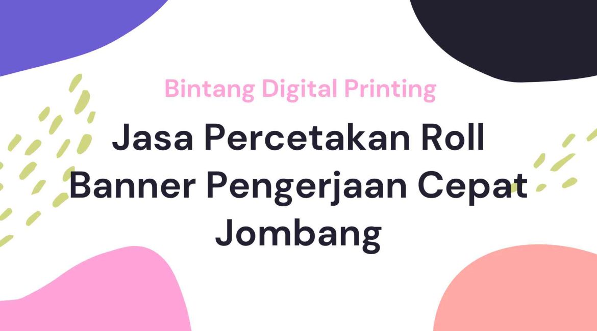 Jasa Percetakan Roll Banner Pengerjaan Cepat Jombang