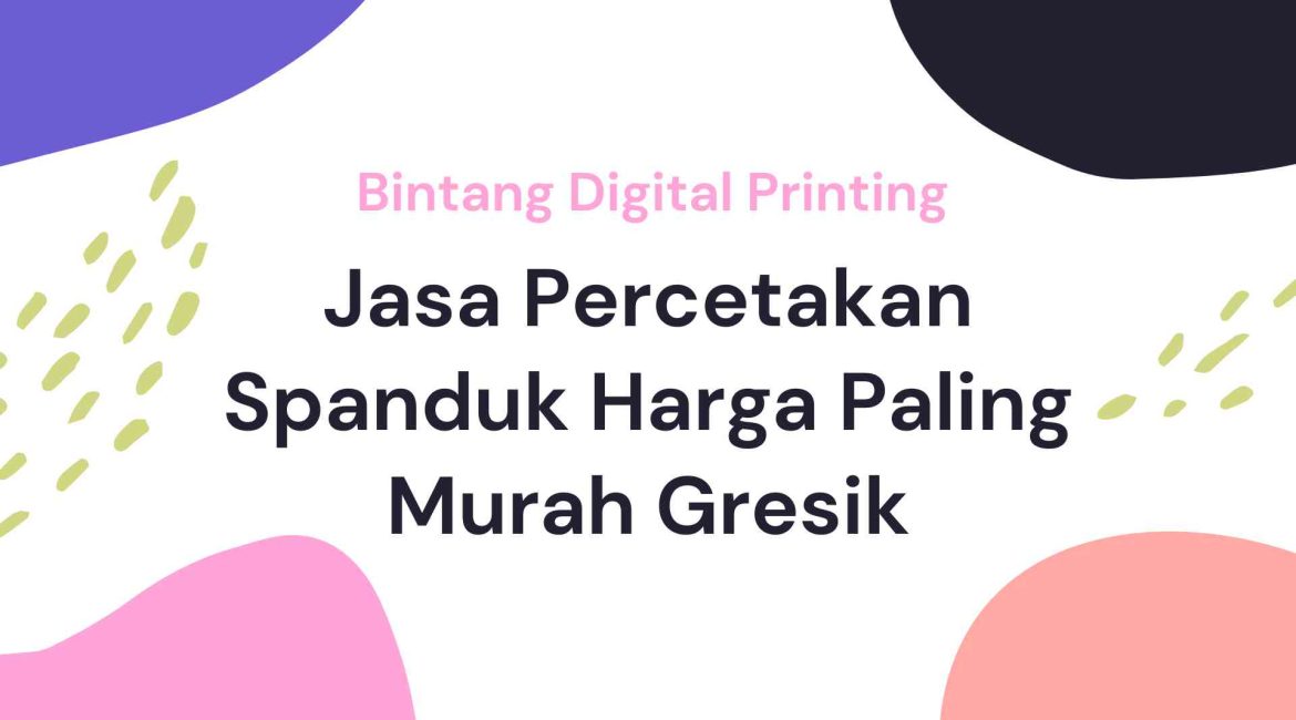 Jasa Percetakan Spanduk Harga Paling Murah Gresik