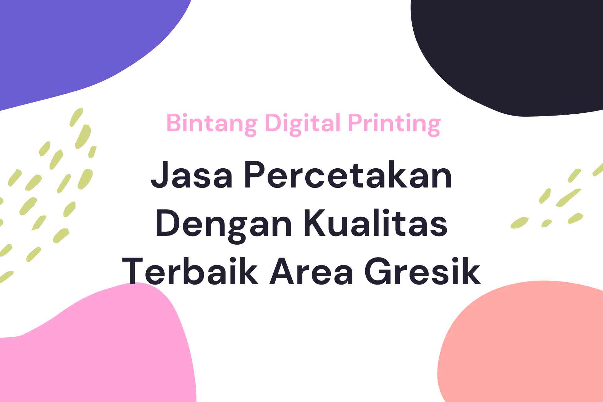 Jasa Percetakan Dengan Kualitas Terbaik Area Gresik