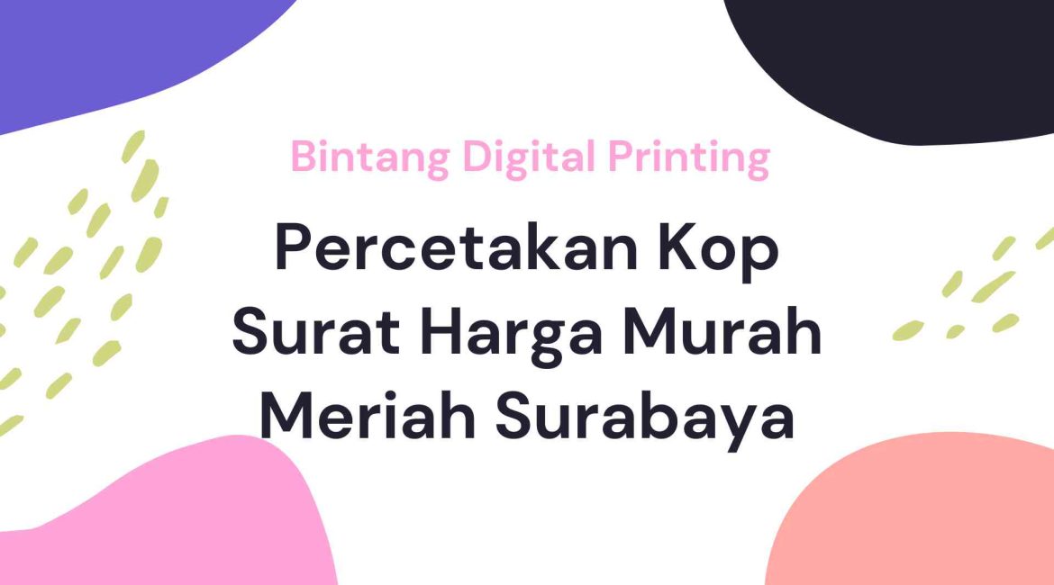 Percetakan Kop Surat Harga Murah Meriah Surabaya