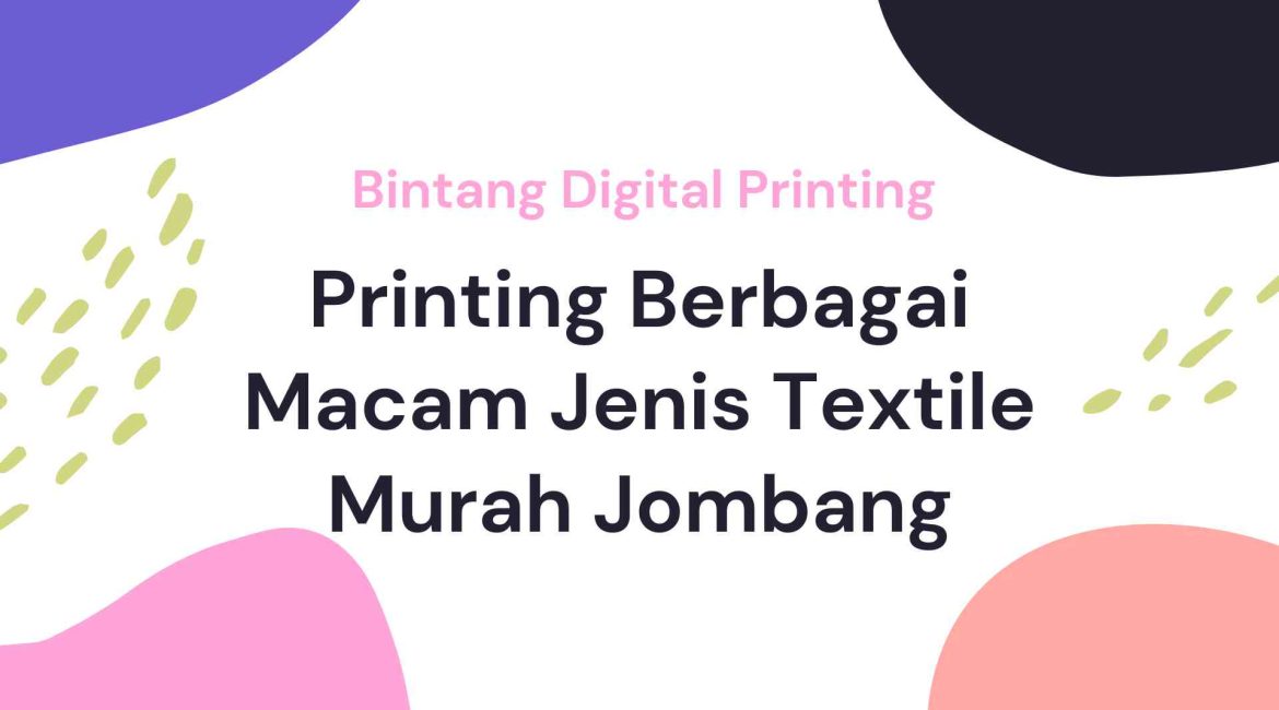 Printing Berbagai Macam Jenis Textile Murah Jombang