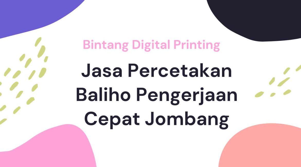 Jasa Percetakan Baliho Pengerjaan Cepat Jombang