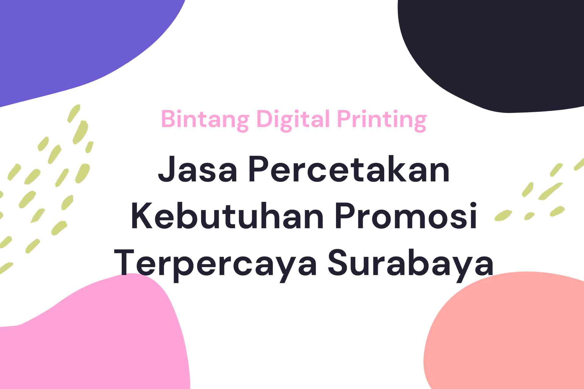 Jasa Percetakan Kebutuhan Promosi Terpercaya Surabaya