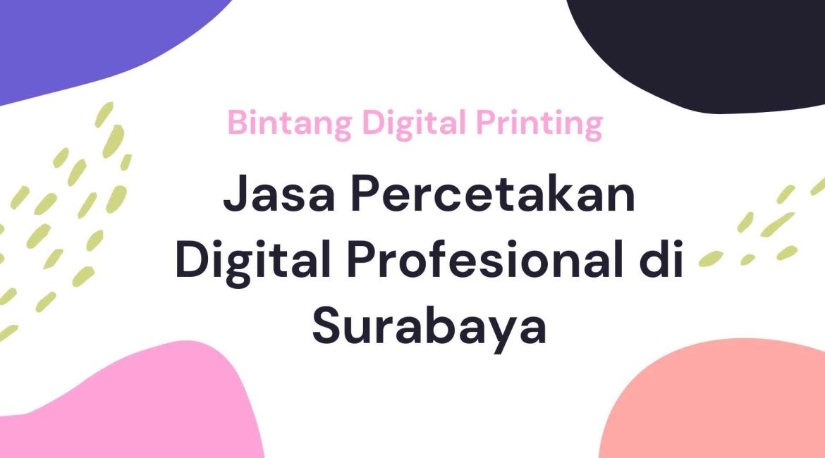 Jasa Percetakan Digital Profesional di Surabaya