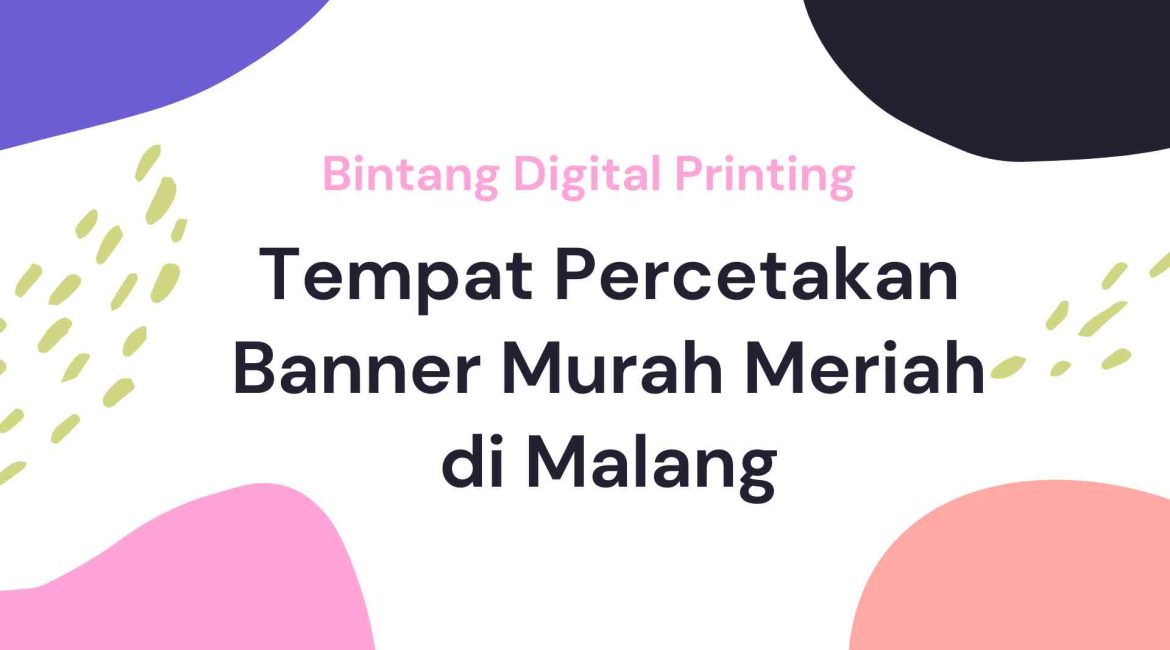 Tempat Percetakan Banner Murah Meriah Malang